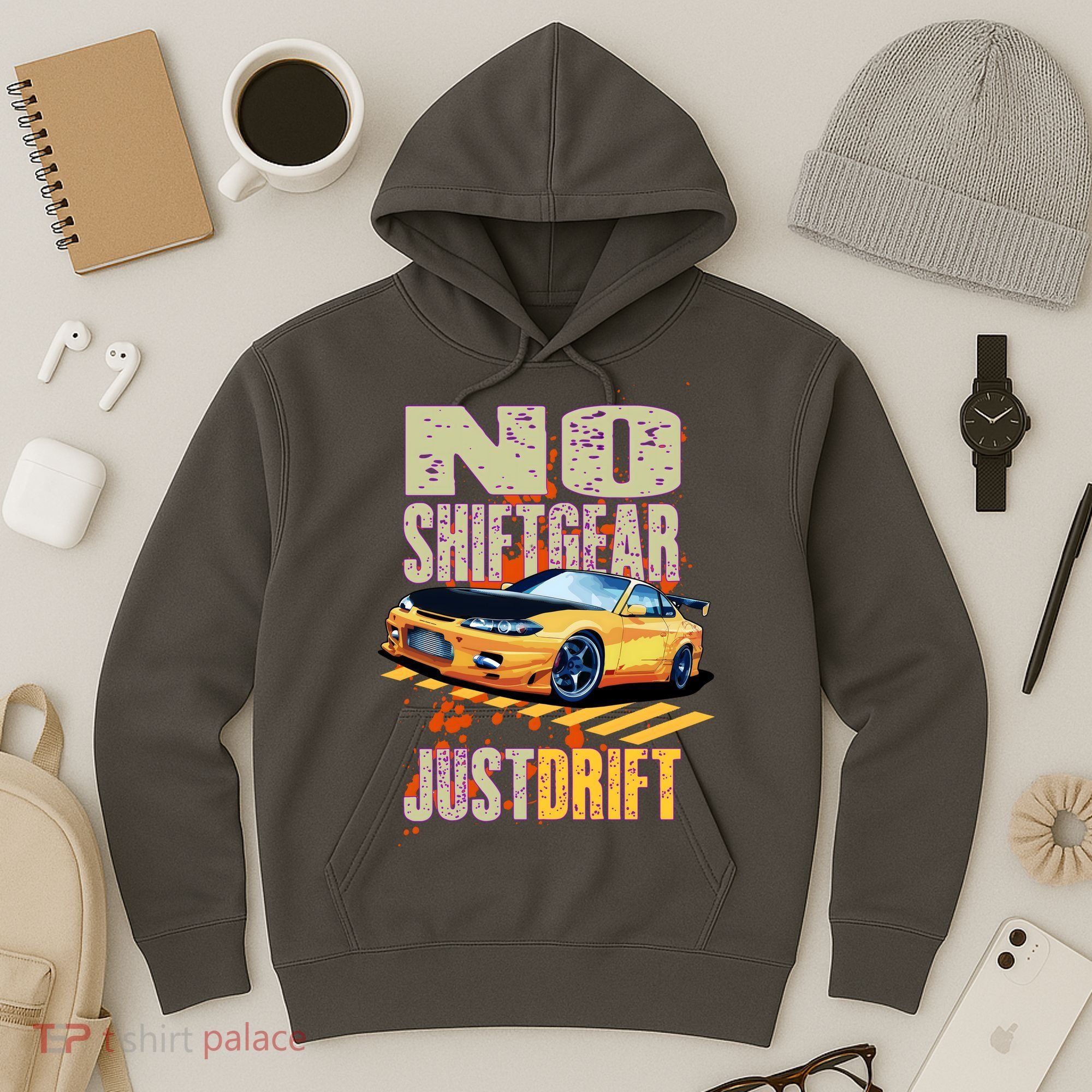 No Shiftgear Just Drift Car Fanatic Hoodie