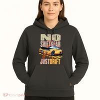 No Shiftgear Just Drift Car Fanatic Hoodie thumb 5