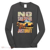 No Shiftgear Just Drift Car Fanatic Long Sleeve Shirt thumb 0