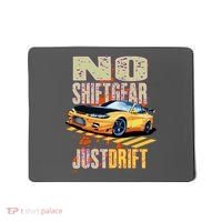No Shiftgear Just Drift Car Fanatic Mousepad thumb 0