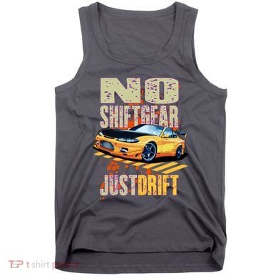 No Shiftgear Just Drift Car Fanatic Tank Top
