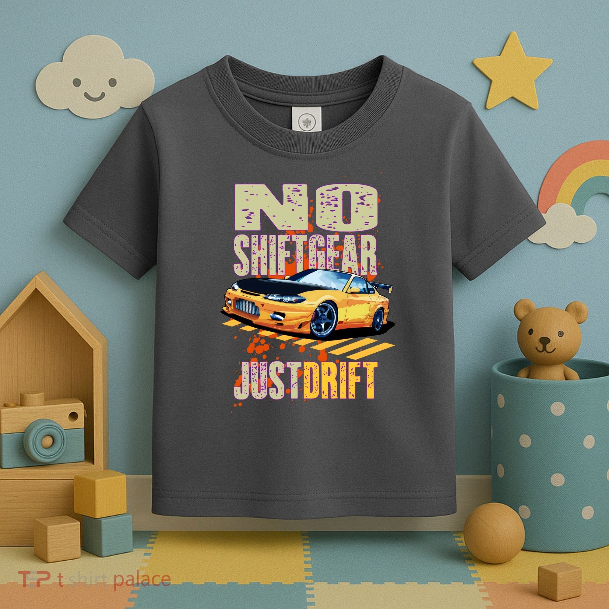 No Shiftgear Just Drift Car Fanatic Toddler T-Shirt
