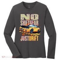 No Shiftgear Just Drift Car Fanatic Women's Long Sleeve Shirt thumb 0
