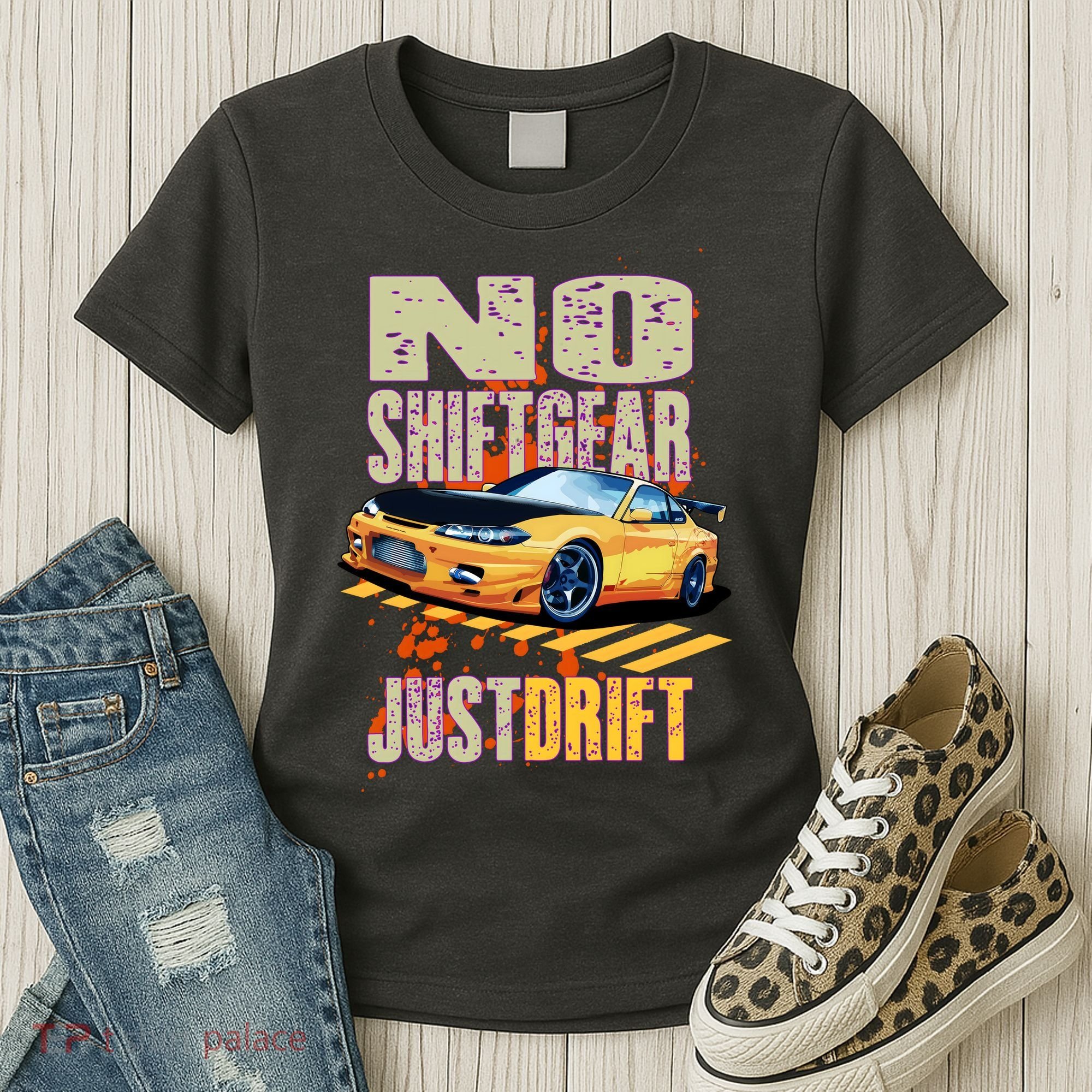 No Shiftgear Just Drift Car Fanatic Women's T-Shirt