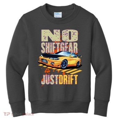 No Shiftgear Just Drift Car Fanatic Kids Sweatshirt