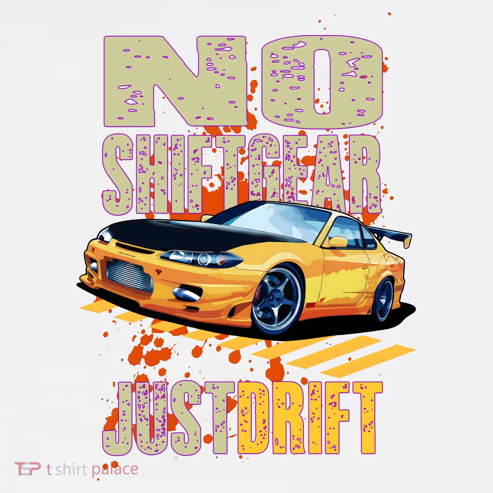 No Shiftgear Just Drift Car Fanatic Garment-Dyed Sweatshirt
