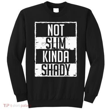 Not Slim Kinda Shady Chubby Gym Design Sweatshirt