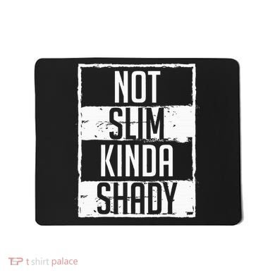 Not Slim Kinda Shady Chubby Gym Design Mousepad