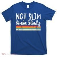 Not Slim Kinda Shady Vintage Funny Gift Cool Gift T-Shirt thumb 0