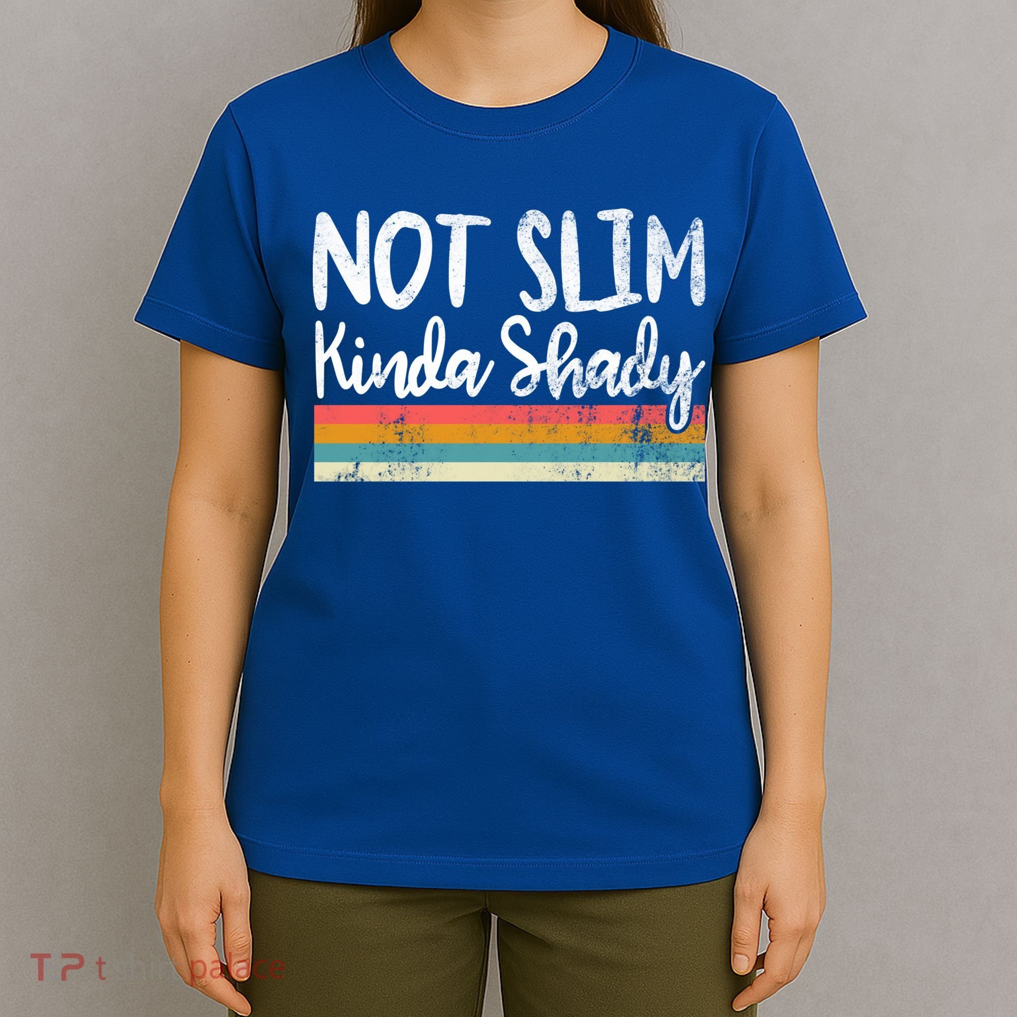 Not Slim Kinda Shady Vintage Funny Gift Cool Gift T-Shirt