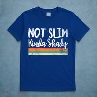 Not Slim Kinda Shady Vintage Funny Gift Cool Gift T-Shirt thumb 5