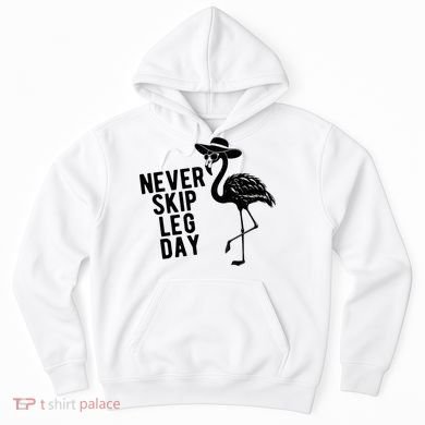 Never Skip Leg Day Flamingo Bird Hoodie
