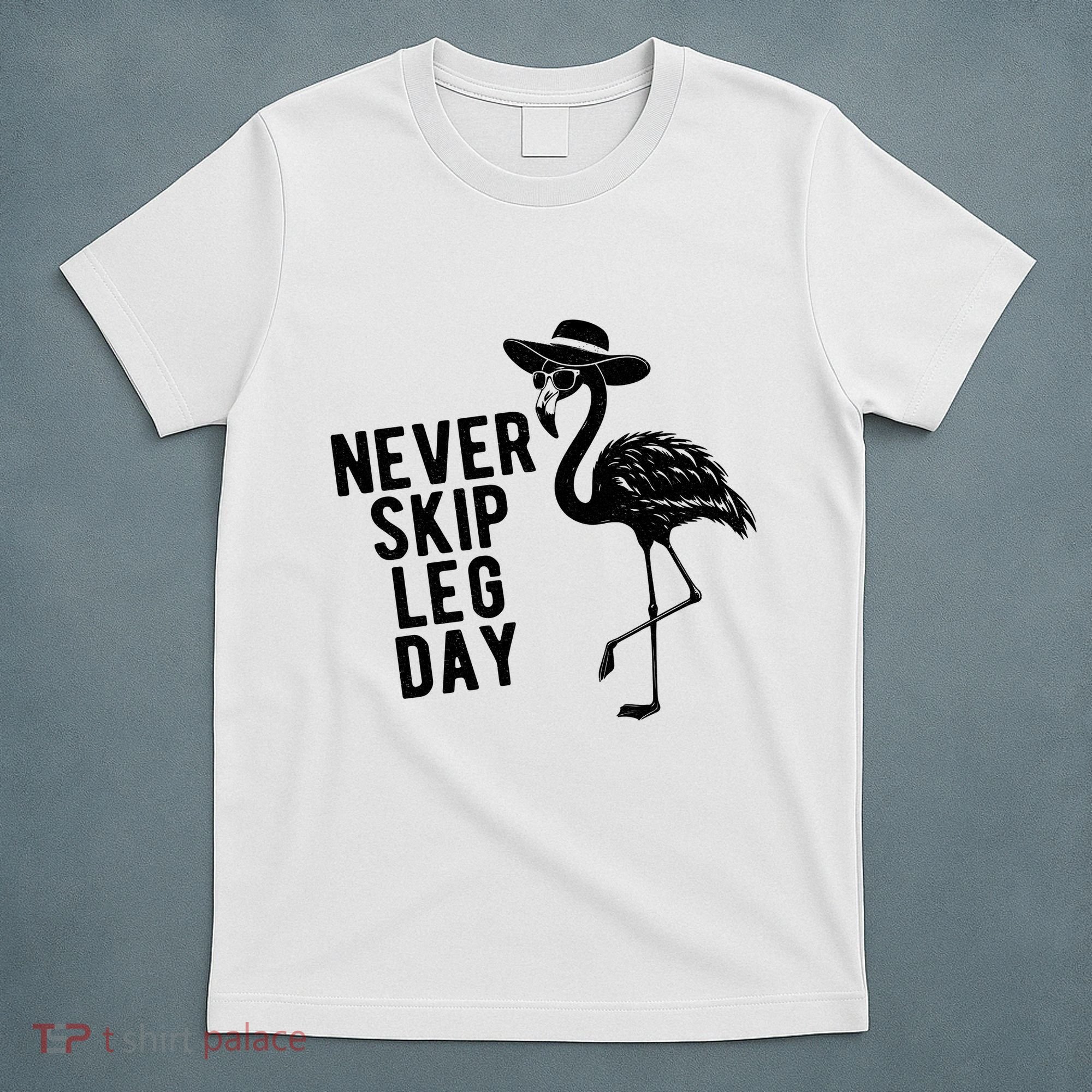 Never Skip Leg Day Flamingo Bird T-Shirt