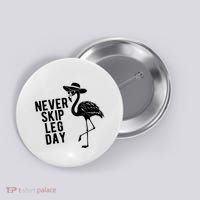 Never Skip Leg Day Flamingo Bird Button thumb 0