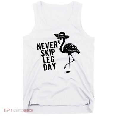 Never Skip Leg Day Flamingo Bird Tank Top