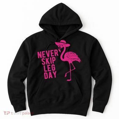 Never Skip Leg Day Flamingo Hoodie