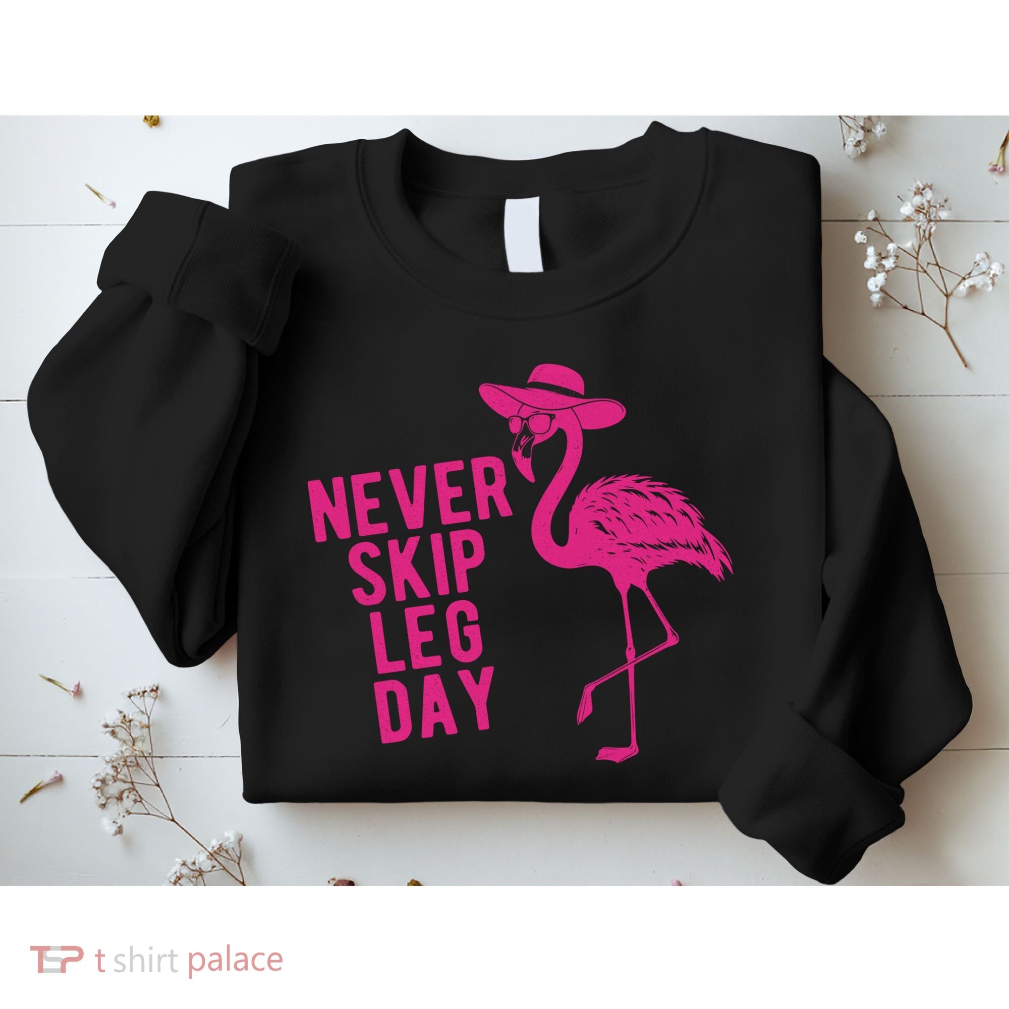 Never Skip Leg Day Flamingo Sweatshirt