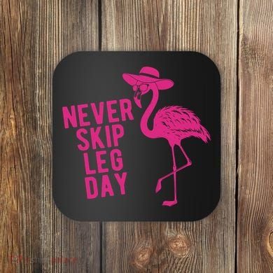 Never Skip Leg Day Flamingo Coaster