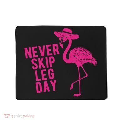 Never Skip Leg Day Flamingo Mousepad