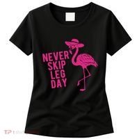 Never Skip Leg Day Flamingo Women's T-Shirt thumb 0