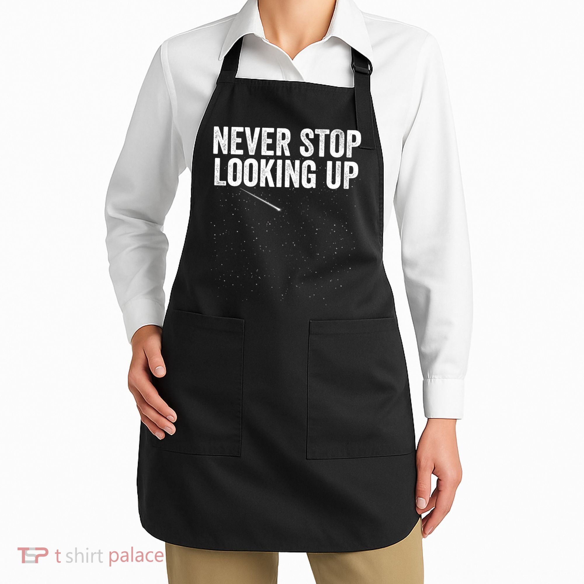 Never Stop Looking Up Space Constellation Amateur Astronomy Stargazing Astronomy Apron