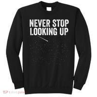 Never Stop Looking Up Space Constellation Amateur Astronomy Stargazing Astronomy Sweatshirt thumb 0