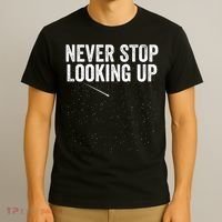 Never Stop Looking Up Space Constellation Amateur Astronomy Stargazing Astronomy T-Shirt thumb 3