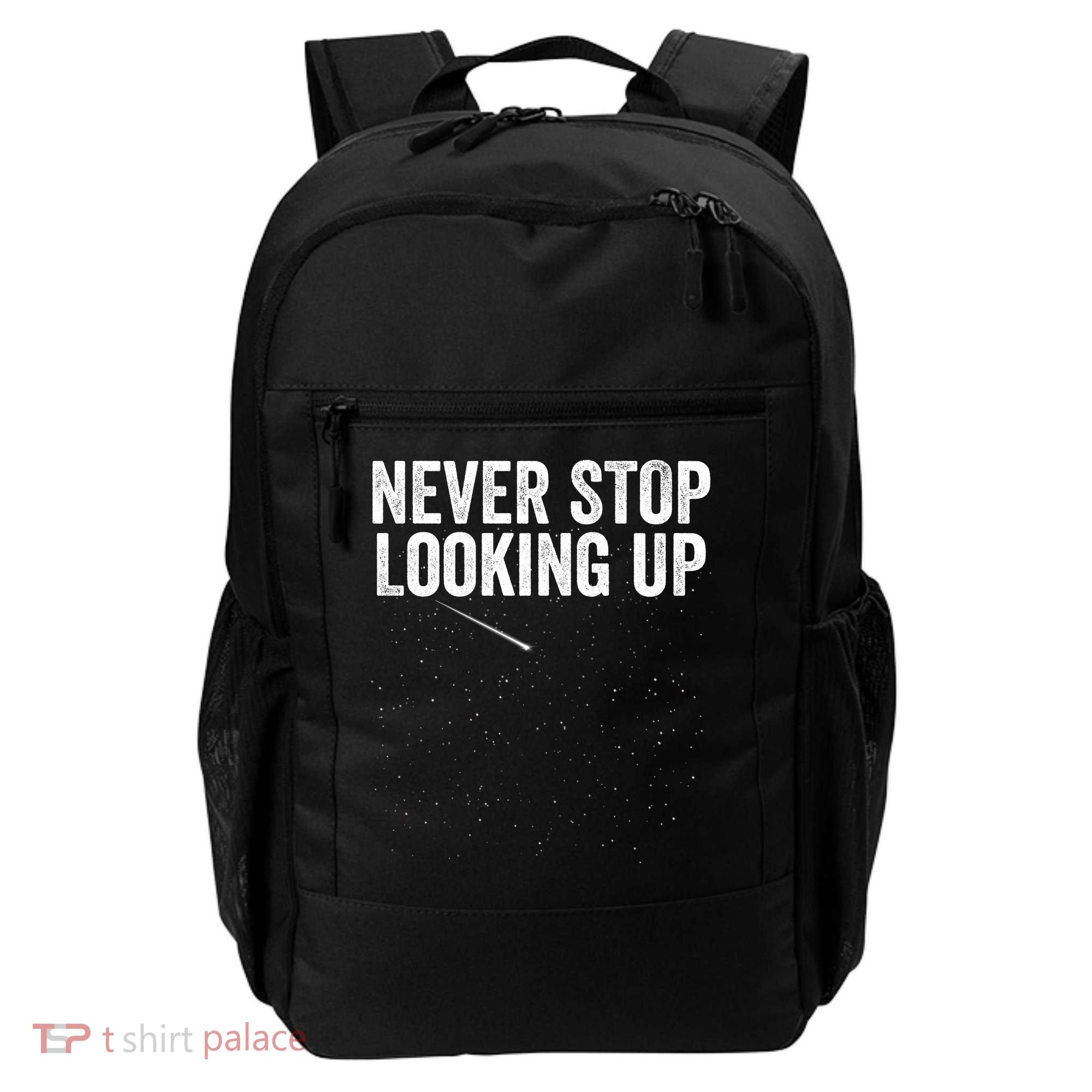 Never Stop Looking Up Space Constellation Amateur Astronomy Stargazing Astronomy Backpack
