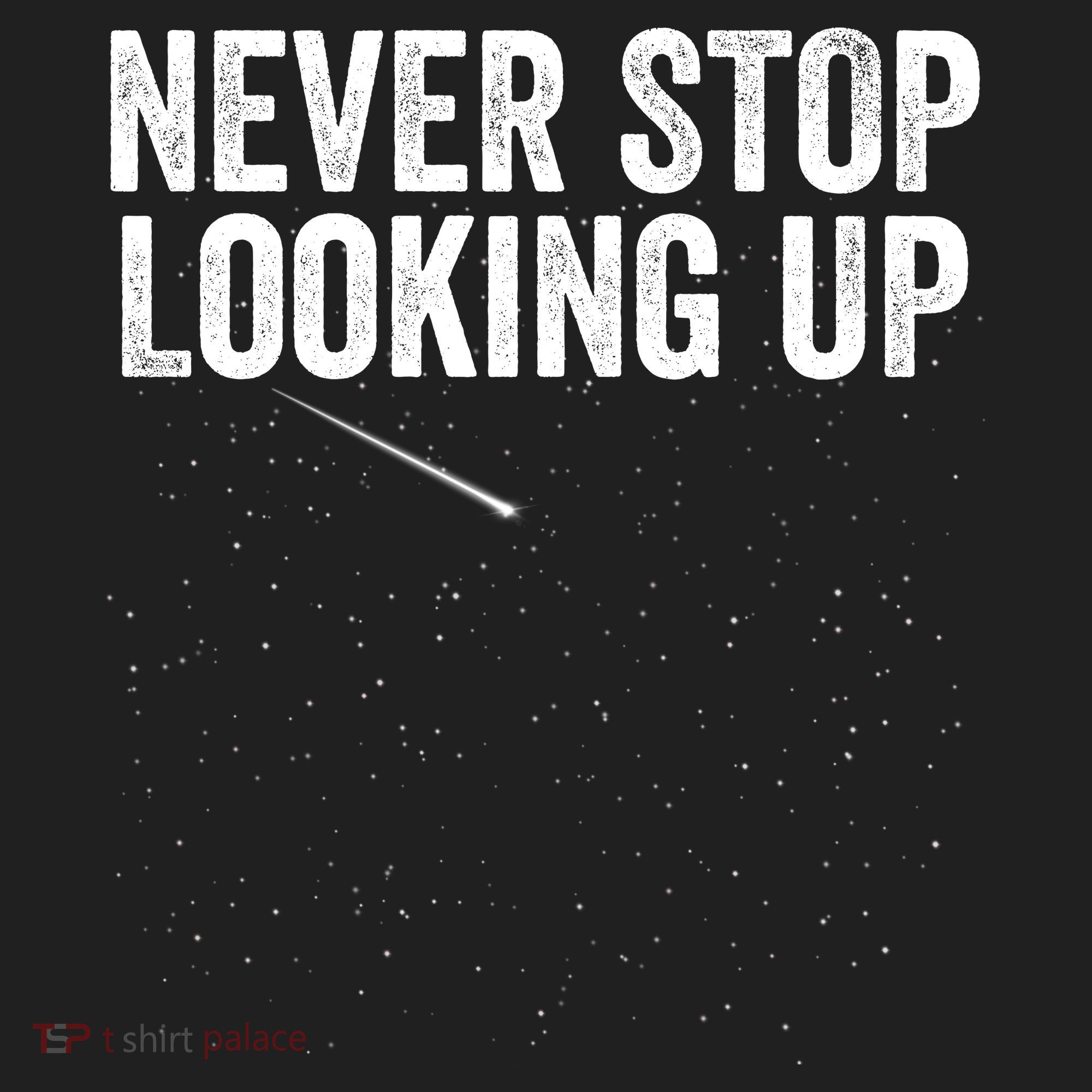 Never Stop Looking Up Space Constellation Amateur Astronomy Stargazing Astronomy Tumbler