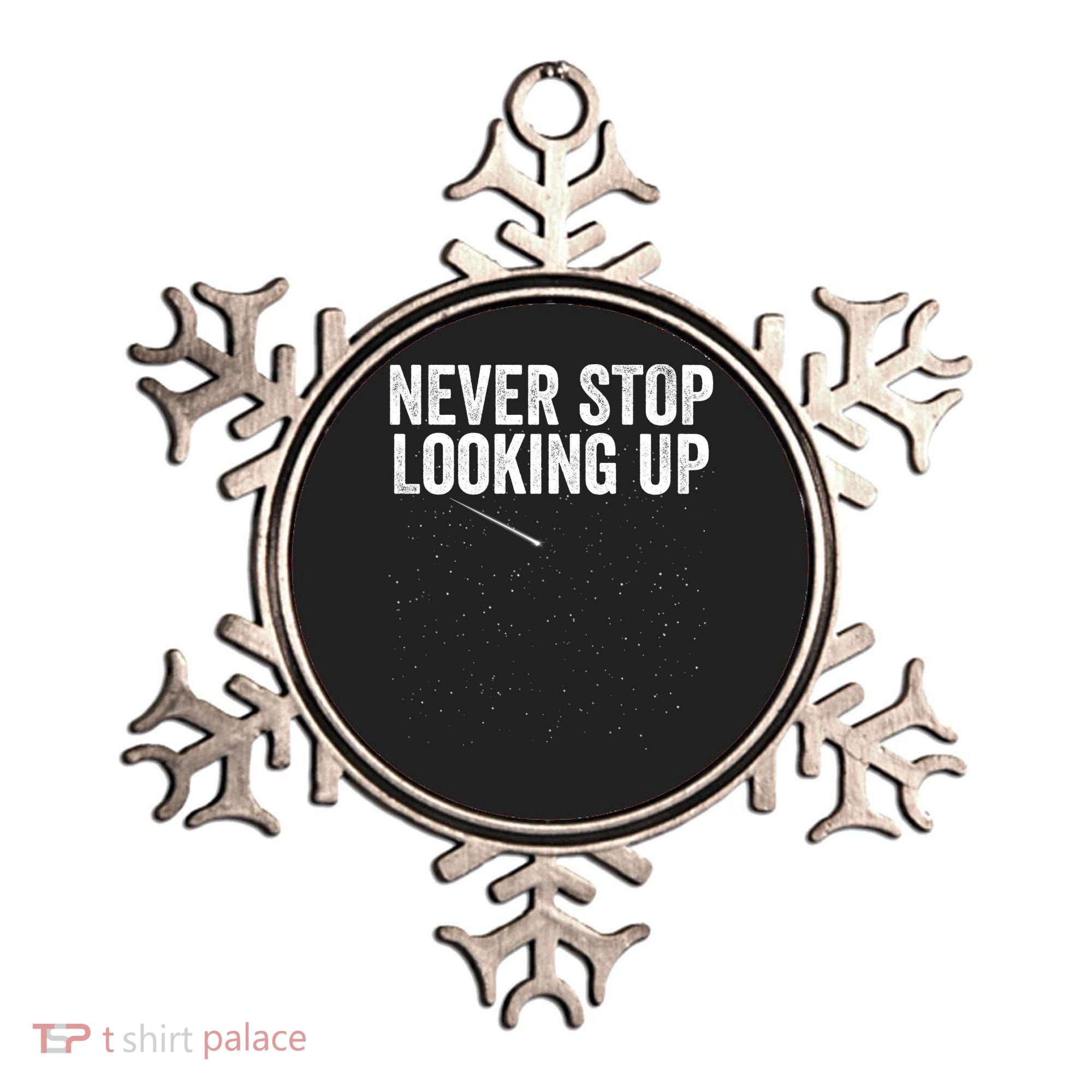 Never Stop Looking Up Space Constellation Amateur Astronomy Stargazing Astronomy Ornament