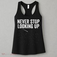 Never Stop Looking Up Space Constellation Amateur Astronomy Stargazing Astronomy Women's Tank Top thumb 3