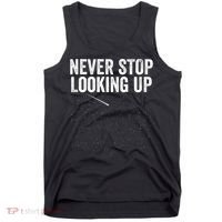 Never Stop Looking Up Space Constellation Amateur Astronomy Stargazing Astronomy Tank Top thumb 0
