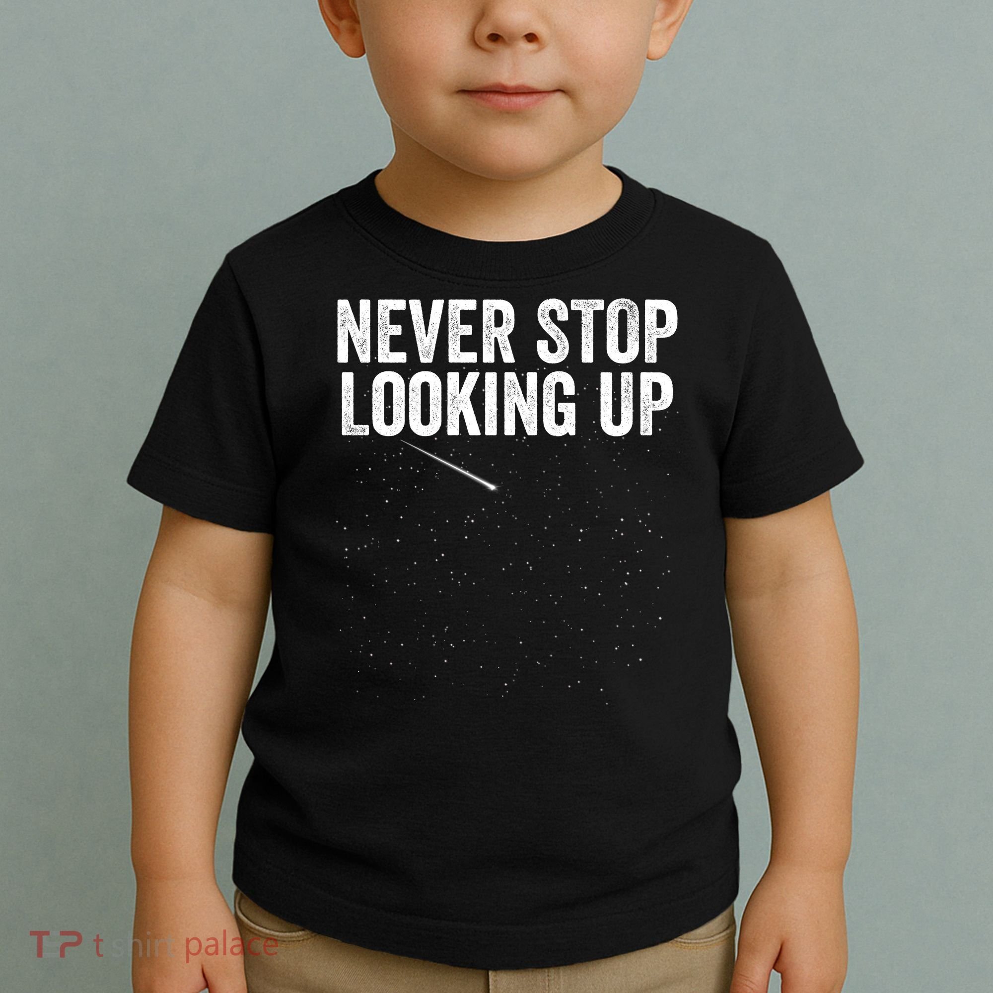 Never Stop Looking Up Space Constellation Amateur Astronomy Stargazing Astronomy Toddler T-Shirt