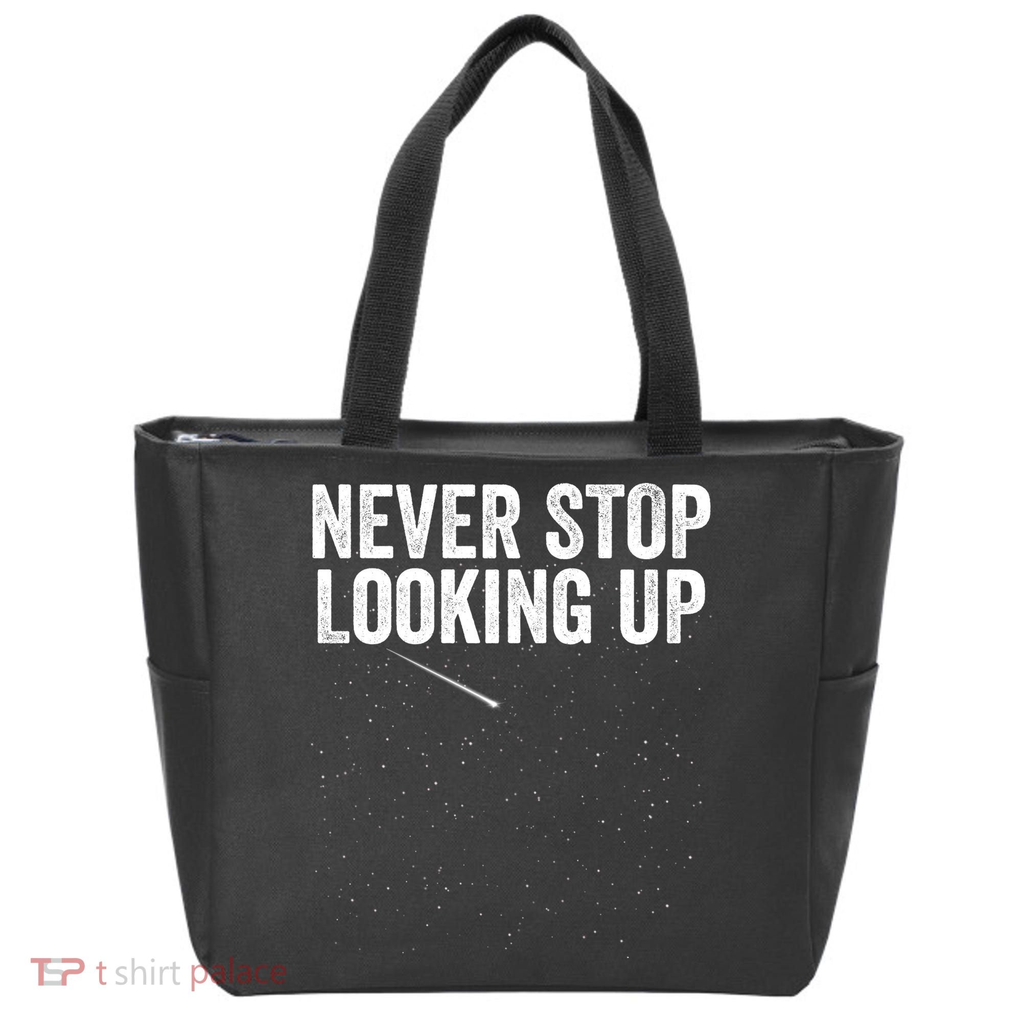 Never Stop Looking Up Space Constellation Amateur Astronomy Stargazing Astronomy Tote Bag