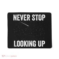 Never Stop Looking Up Stargazing Astronomy Space Constellation Amateur Astronomy Mousepad thumb 0