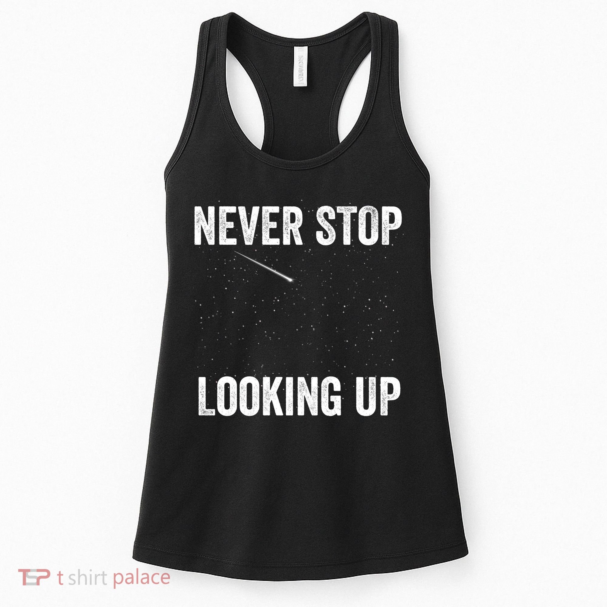 Never Stop Looking Up Stargazing Astronomy Space Constellation Amateur Astronomy Women's Tank Top