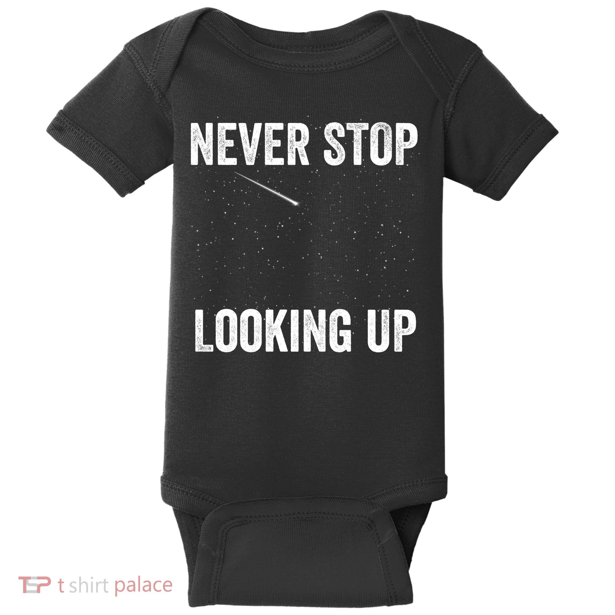 Never Stop Looking Up Stargazing Astronomy Space Constellation Amateur Astronomy Baby Bodysuit