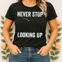 Never Stop Looking Up Stargazing Astronomy Space Constellation Amateur Astronomy Women's T-Shirt thumb 2