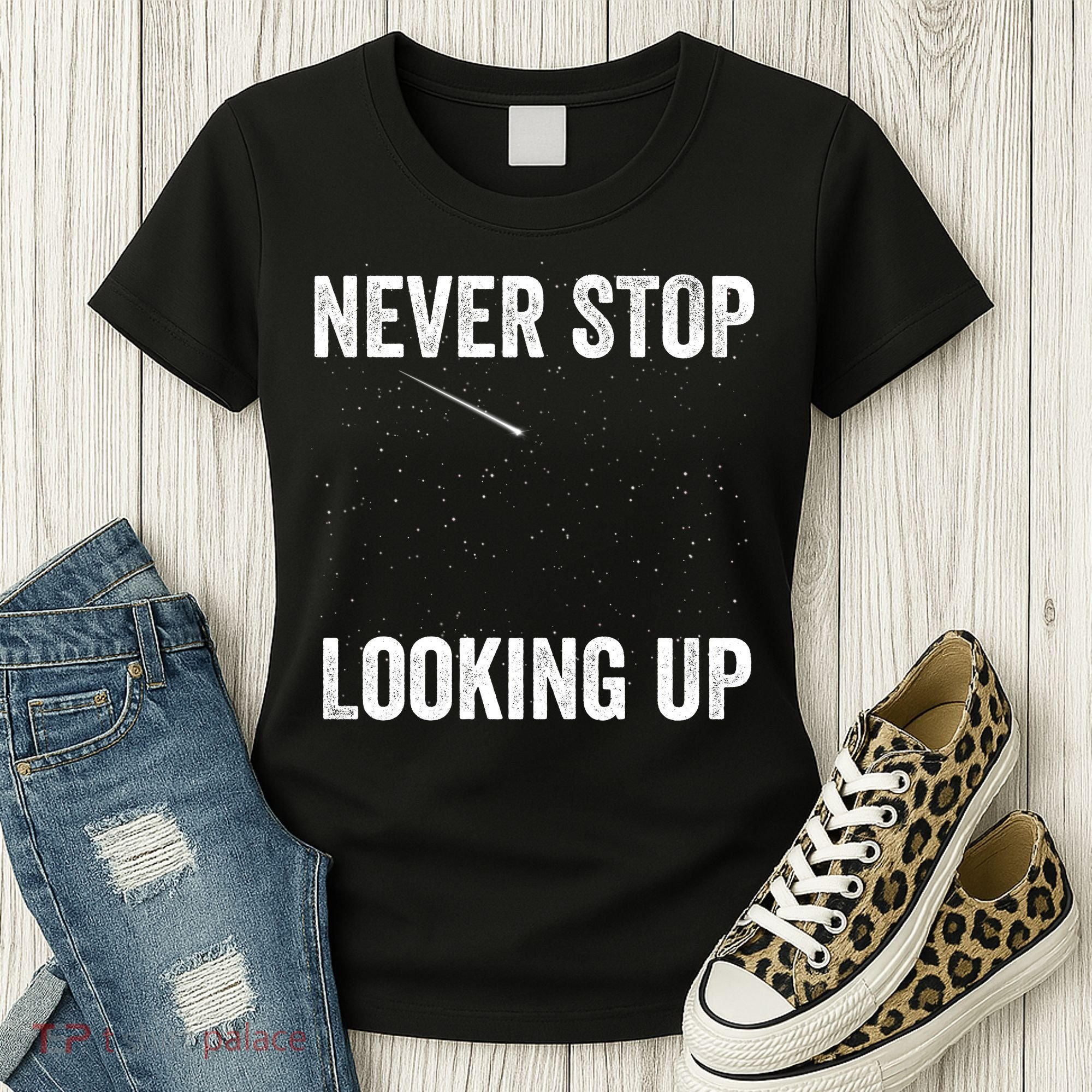 Never Stop Looking Up Stargazing Astronomy Space Constellation Amateur Astronomy Women's T-Shirt