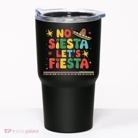 No Siesta Lets Fiesta Funny Cinco De Mayo Mexican Tumbler thumb 0