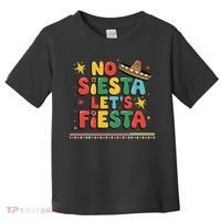 No Siesta Lets Fiesta Funny Cinco De Mayo Mexican Toddler T-Shirt thumb 0