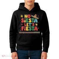 No Siesta Lets Fiesta Funny Cinco De Mayo Mexican Kids Hoodie thumb 4