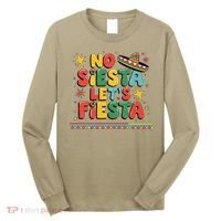 No Siesta Lets Fiesta Funny Cinco De Mayo Mexican Long Sleeve Shirt thumb 0