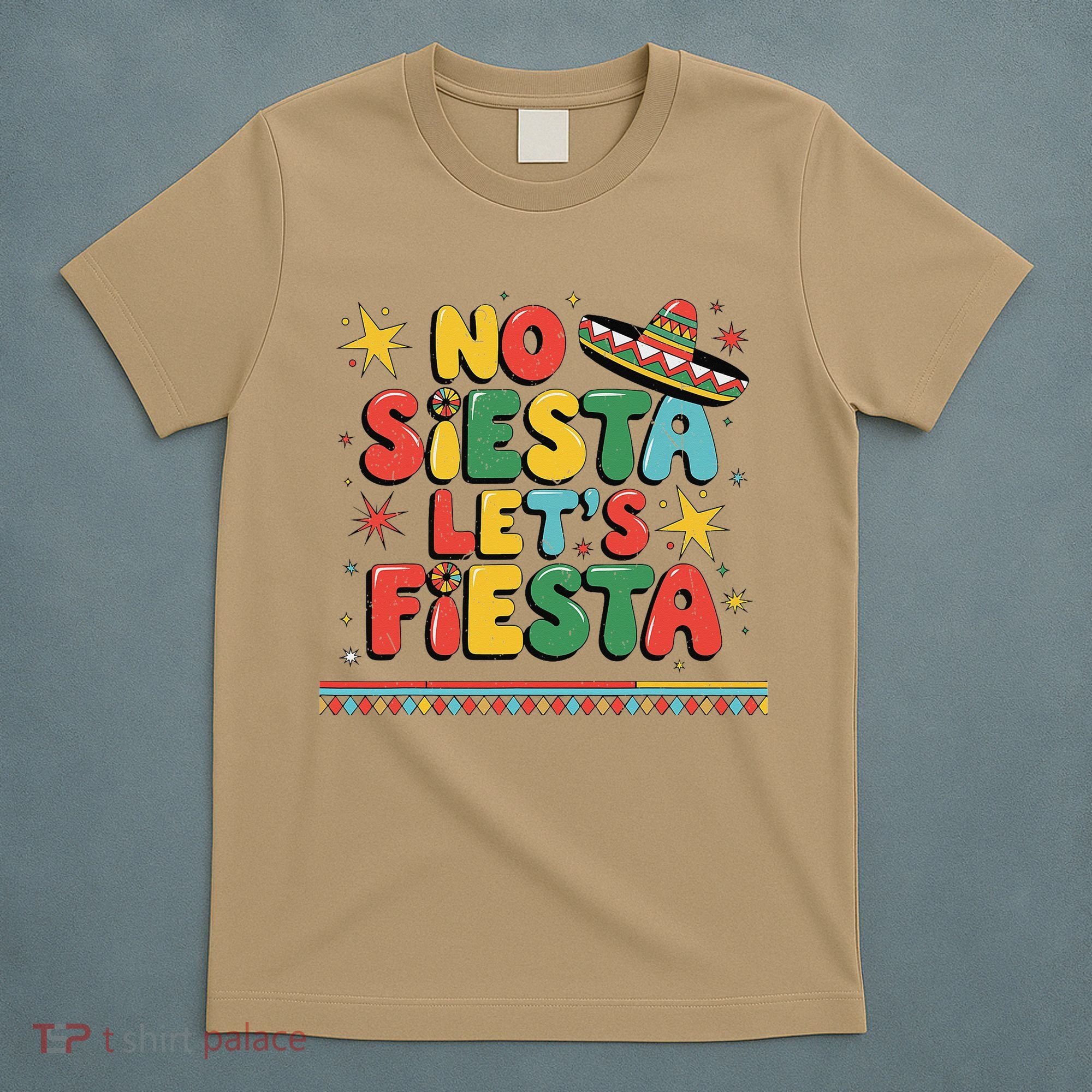 No Siesta Lets Fiesta Funny Cinco De Mayo Mexican T-Shirt