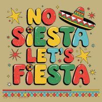 No Siesta Lets Fiesta Funny Cinco De Mayo Mexican T-Shirt thumb 7