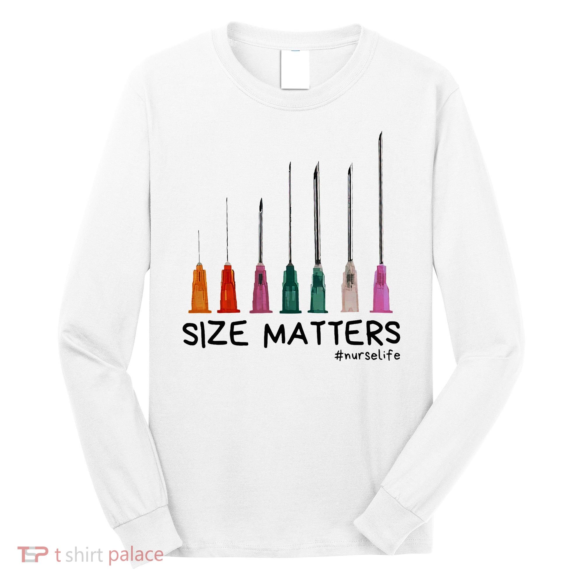 Needle Size Matters Funny Nursing Cna Nurse Life Long Sleeve Shirt