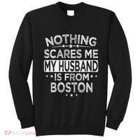 Nothing Scares Me My Husband Is From Boston Sweatshirt thumb 0
