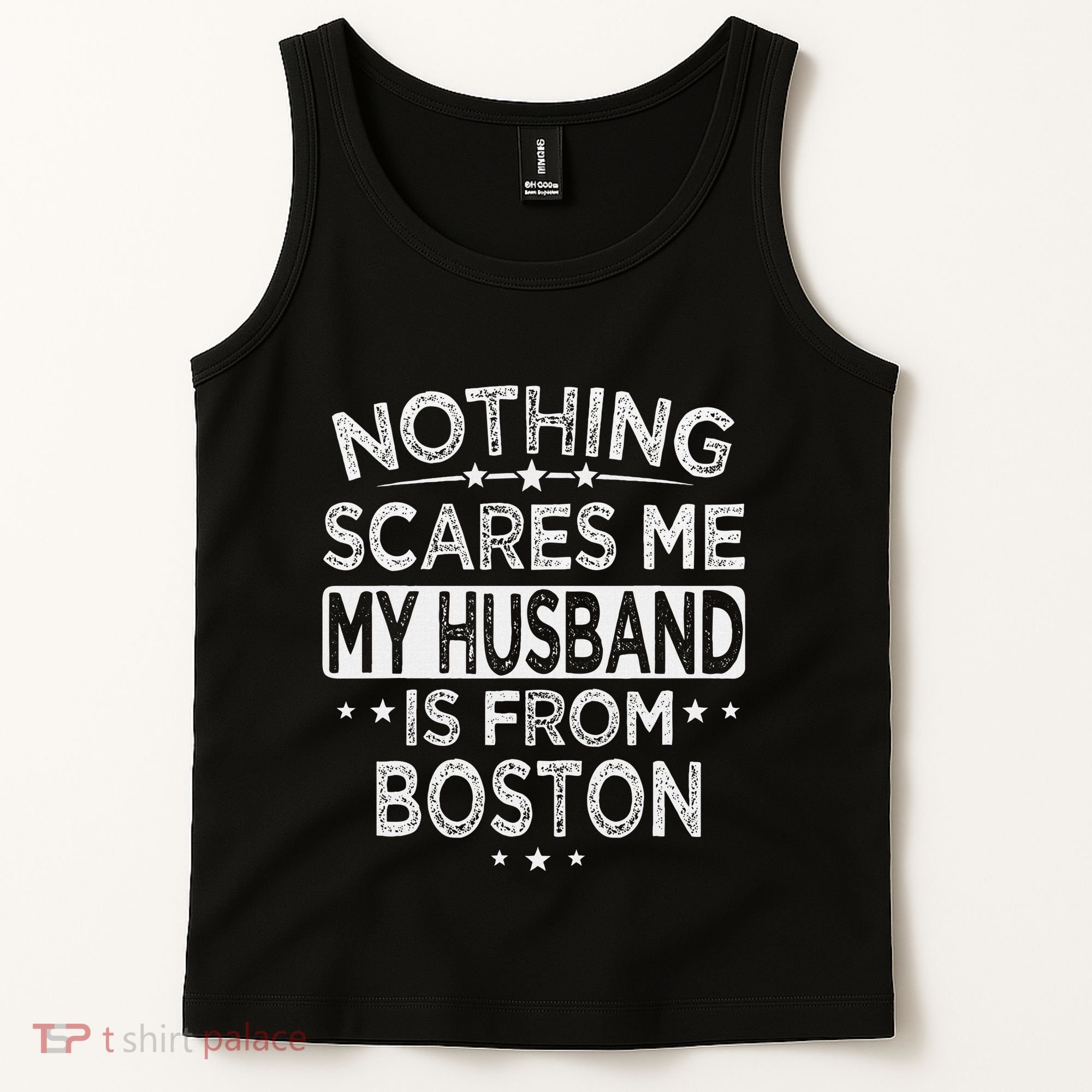 Nothing Scares Me My Husband Is From Boston Tank Top