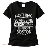 Nothing Scares Me My Husband Is From Boston Women's T-Shirt thumb 0