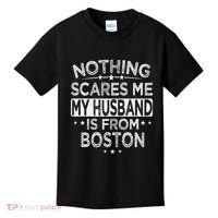 Nothing Scares Me My Husband Is From Boston Kids T-Shirt thumb 0